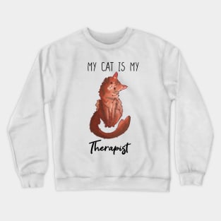 My cat is my Therapist - Somali cat Mental health gift for cat lovers Crewneck Sweatshirt